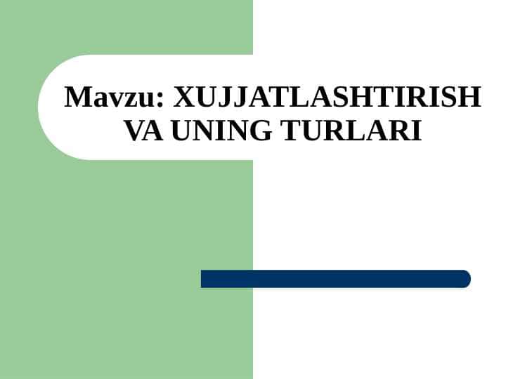 XUJJATLASHTIRISH VA UNING TURLARI