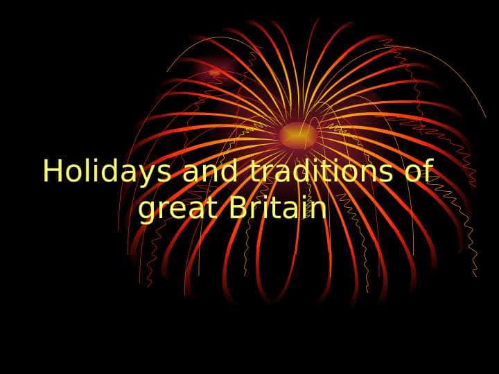 Holidays and traditions of great Britain