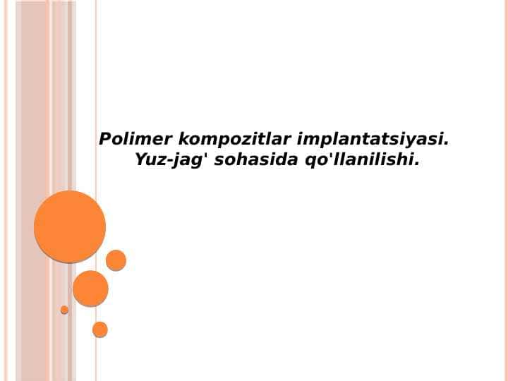 Polimer kompozitlar implantatsiyasi.       Yuz-jag' sohasida qo'llanilishi.