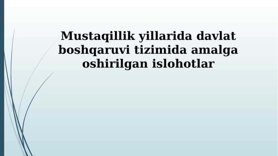 Mustaqillik yillarida davlat boshqaruvi tizimida amalga oshirilgan islohotlar