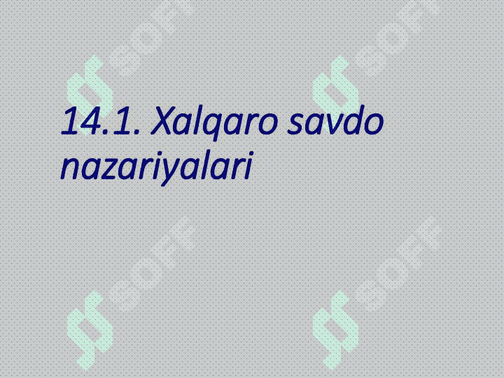 Xalqaro savdo nazariyalari. Tashqi savdo siyosati 2