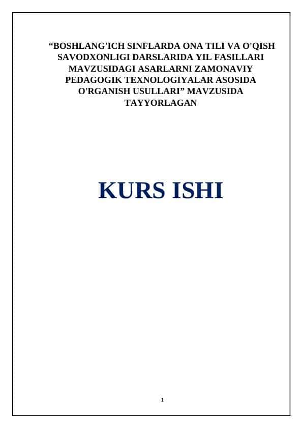 BOSHLANG'ICH SINFLARDA ONA TILI VA O'QISH SAVODXONLIGI DARSLARIDA YIL FASILLARI MAVZUSIDAGI ASARLARNI ZAMONAVIY PEDAGOGIK TEXNOLOGIYALAR ASOSIDA O'RGANISH USULLARI