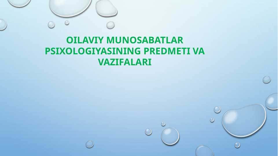 Oilaviy munosabatlar psixologiyasining predmeti va vazifalari