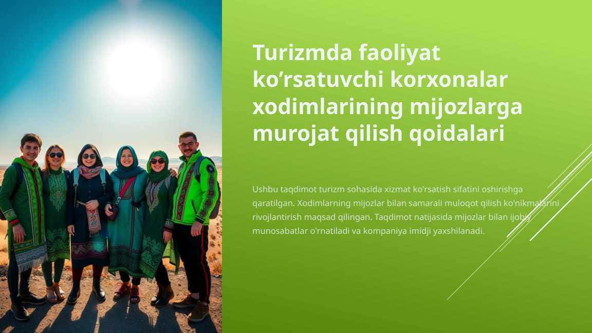 Turizmda faoliyat ko’rsatuvchi korxonalar xodimlarining mijozlarga murojat qilish qoidalari