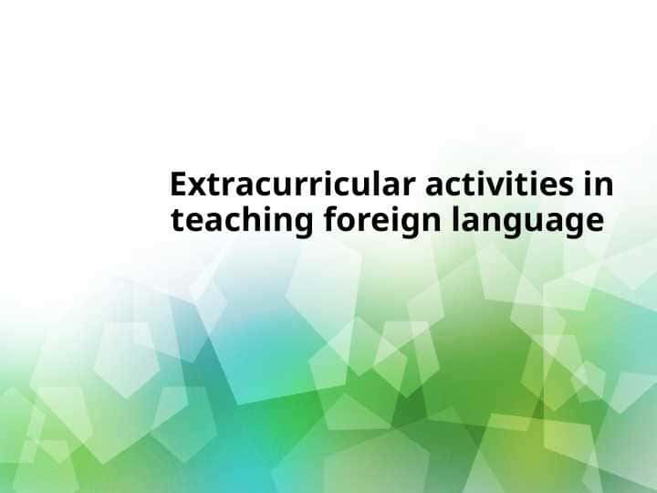 Extracurricular activities in teaching foreign language