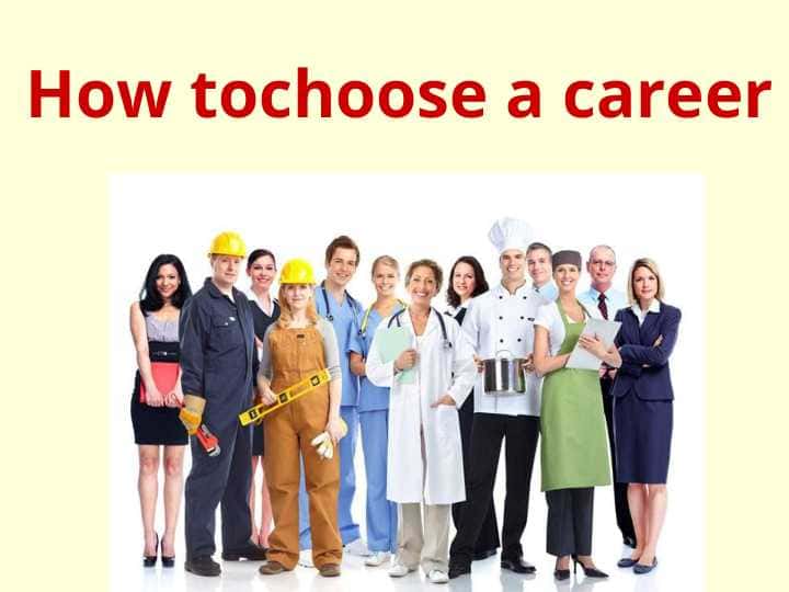 How tochoose a career
