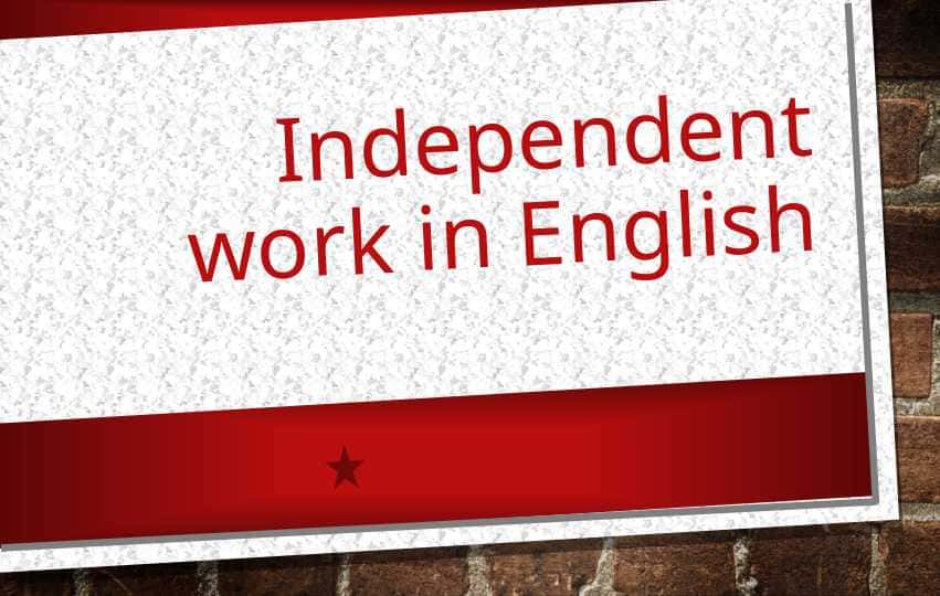 Independent work in English
