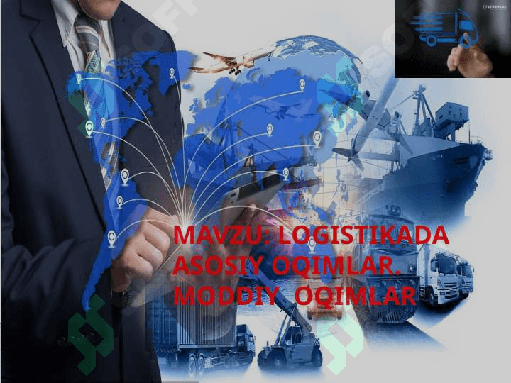 Mavzu:Logistikada asosiy oqimlar,moddiy oqimlar 2