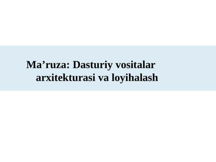 Dasturiy vositalar arxitekturasi va loyihalash