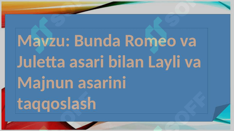 Bunda Romeo va Juletta asari bilan Layli va Majnun asarini taqqoslash 2