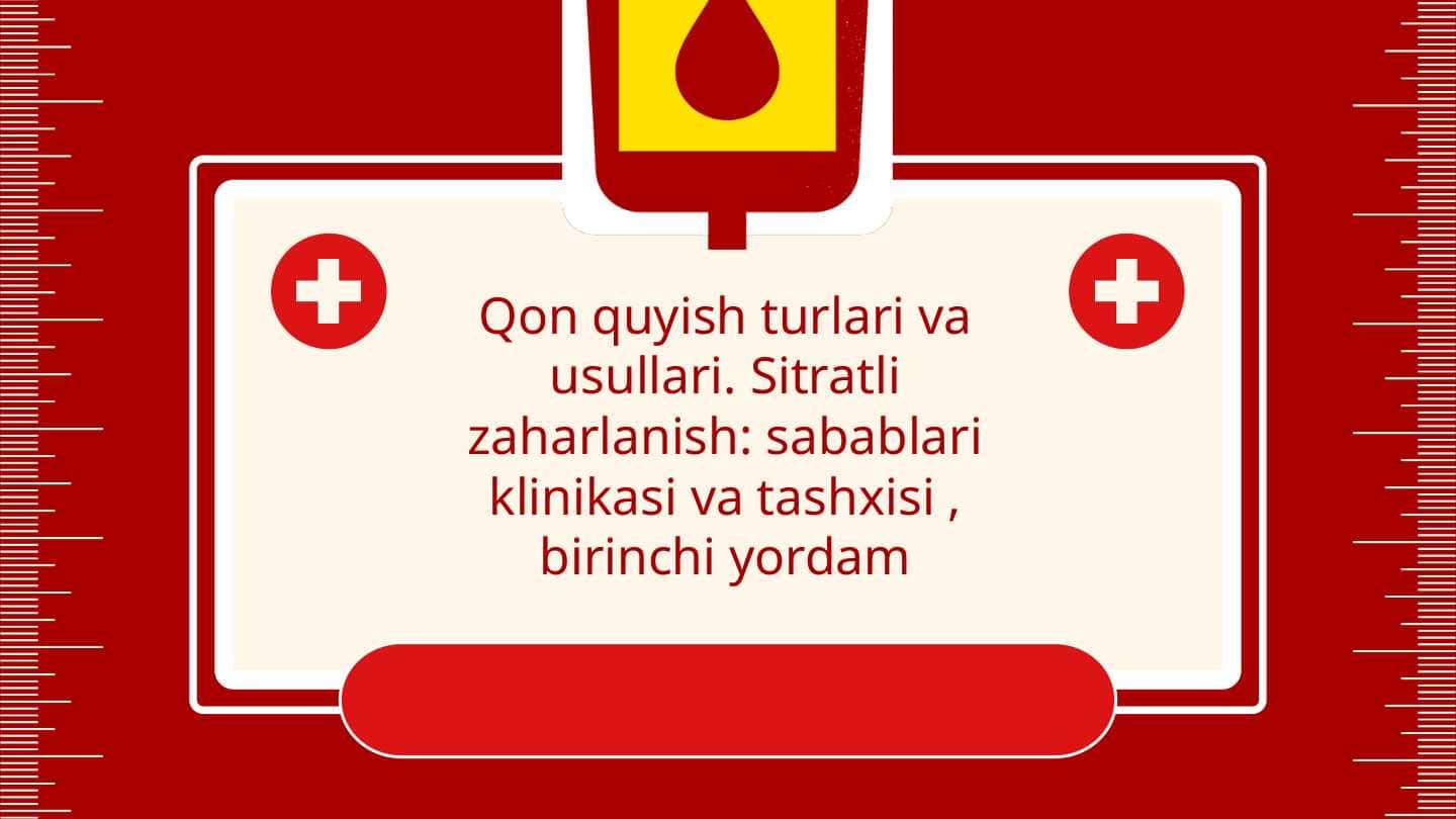 Qon quyish turlari va usullari. Sitratli zaharlanish: sabablari klinikasi va tashxisi birinchi yordam