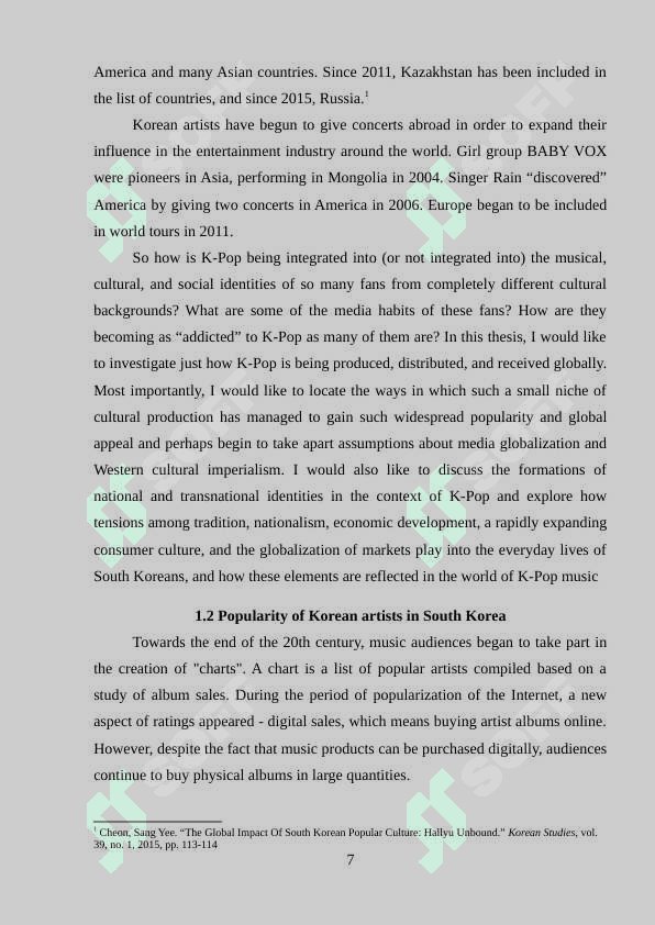 The popularity of Korean pop music (K-pop) worldwide. 7