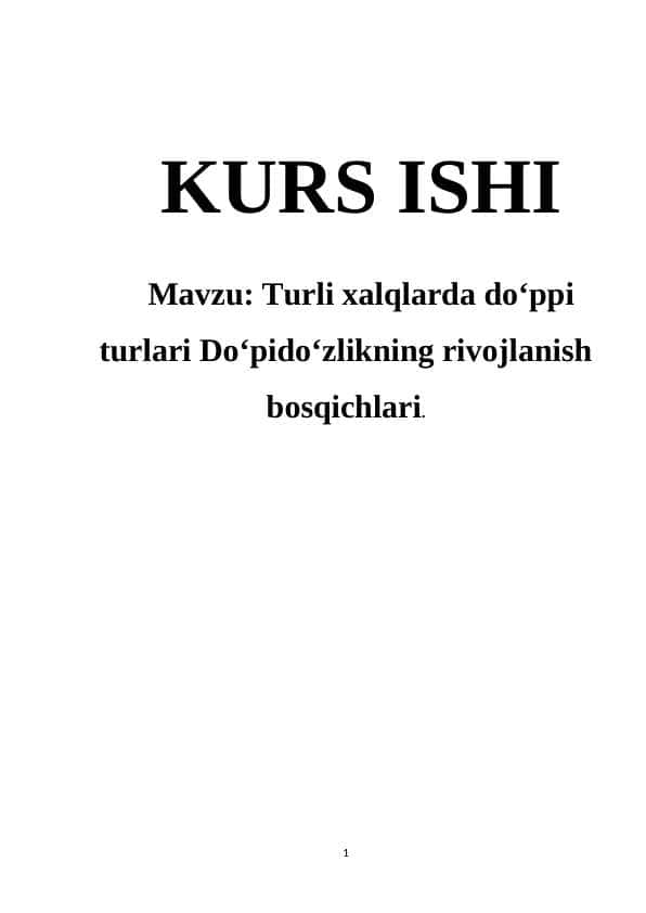Turli xalqlarda doʻppi turlari Doʻpi doʻzlikning rivojlanish bosqichlari.