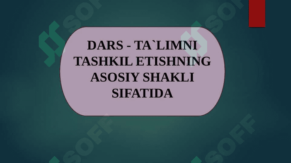 DARS - TA`LIMNI TASHKIL ETISHNING ASOSIY SHAKLI SIFATIDA 2