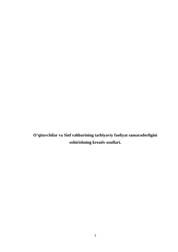 O’qituvchilar va Sinf rahbarining tarbiyaviy faoliyat samaradorligini oshirishning kreativ usullari.