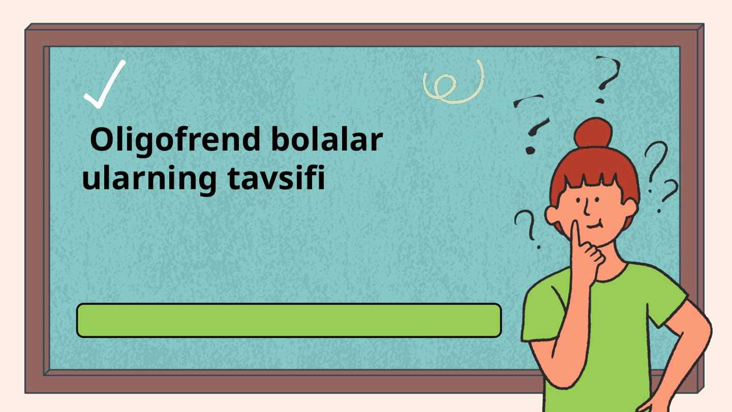 Oligofrend bolalar ularning tavsifi
