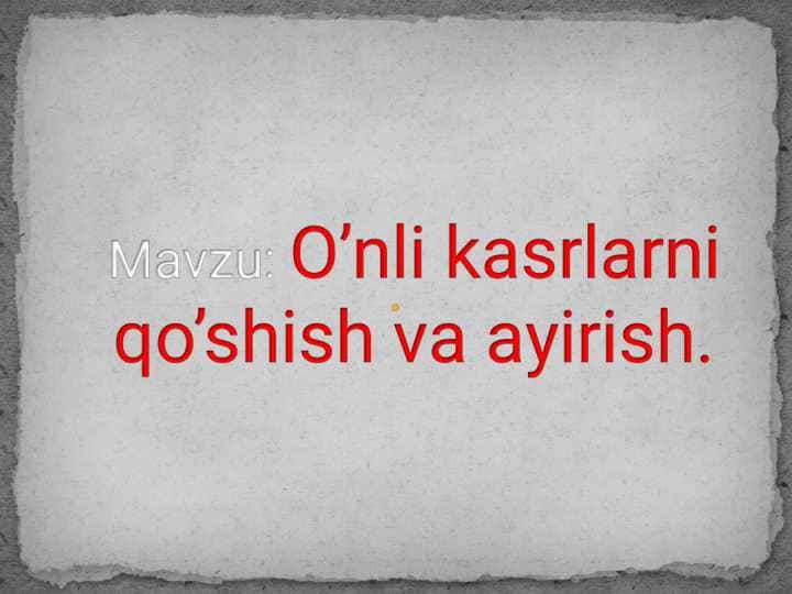 O’nli kasrlarni qo’shish va ayirish