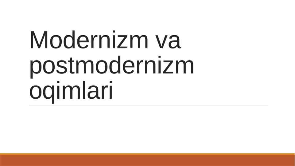 Modernizm va postmodernizm oqimlari