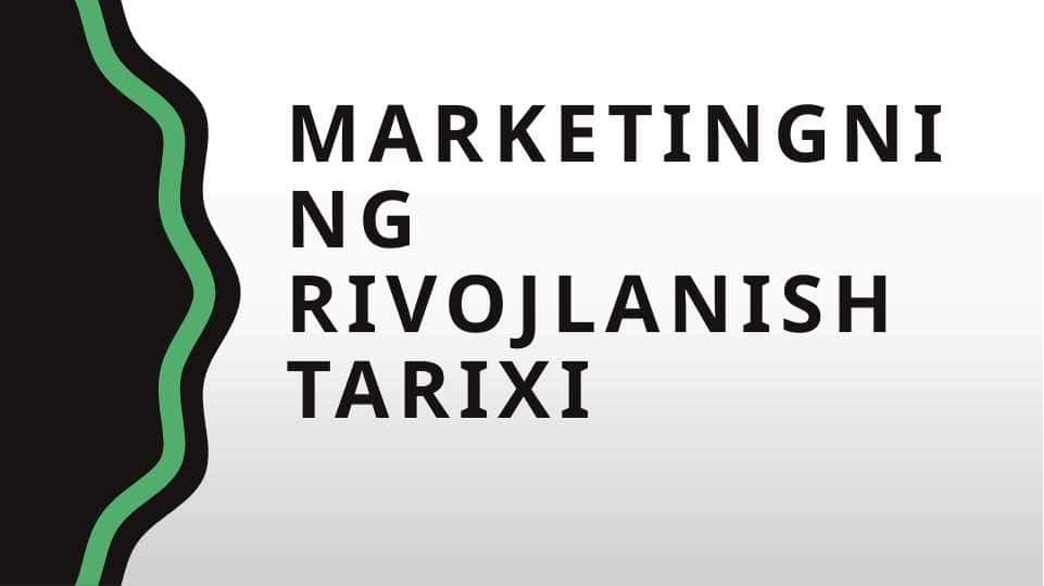 marketingning rivojlanish tarixi