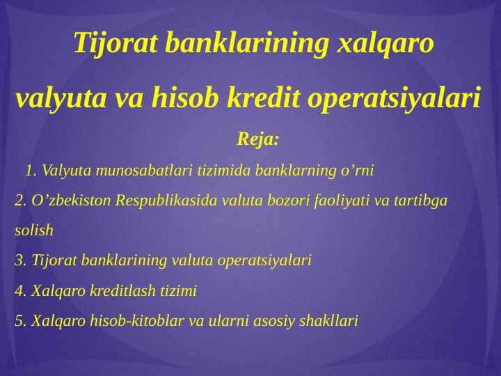 Tijorat banklarining xalqaro valyuta va hisob kredit operatsiyalari