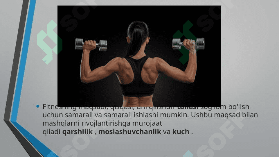 Fitnes tushunchasi, turli yo’nalishlari va usullari. 3