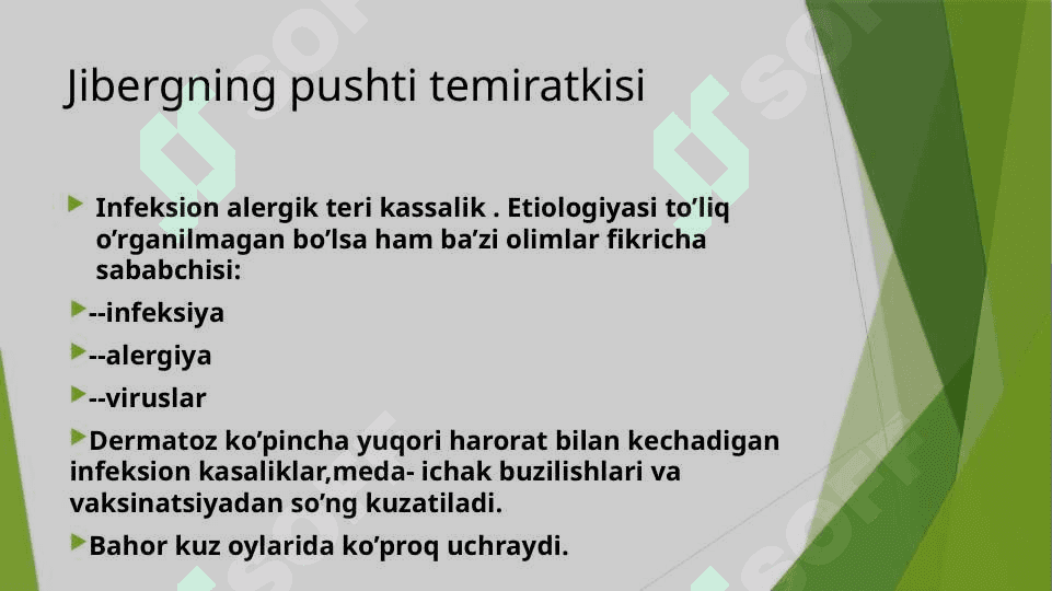Jiberning pushti temiratkisi. Deverji  kasaligi. 2