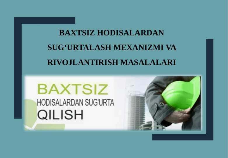 Baxtsiz hodisalardan sug‘urtalash mexanizmi va rivojlantirish