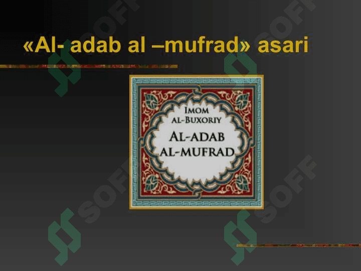 Al Buxoriyning “«Al- adab al –mufrad» asari ” 3