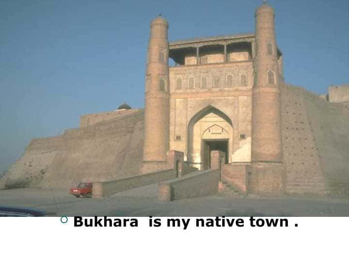Bukhara  is my native town  (1)