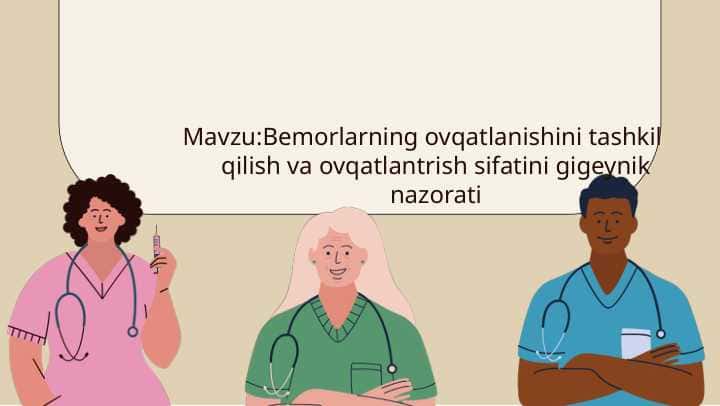 Bemorlarning ovqatlanishini tashkil qilish va ovqatlantrish sifatini gigeynik nazorati