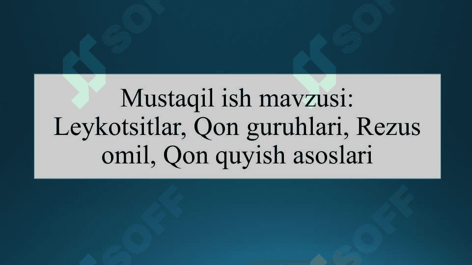 Leykotsitlar, Qon guruhlari, Rezus omil, Qon quyish asoslari 2