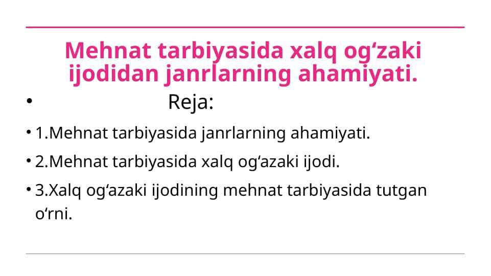 Mehnat tarbiyasida xalq og‘zaki ijodidan janrlarning ahamiyati.