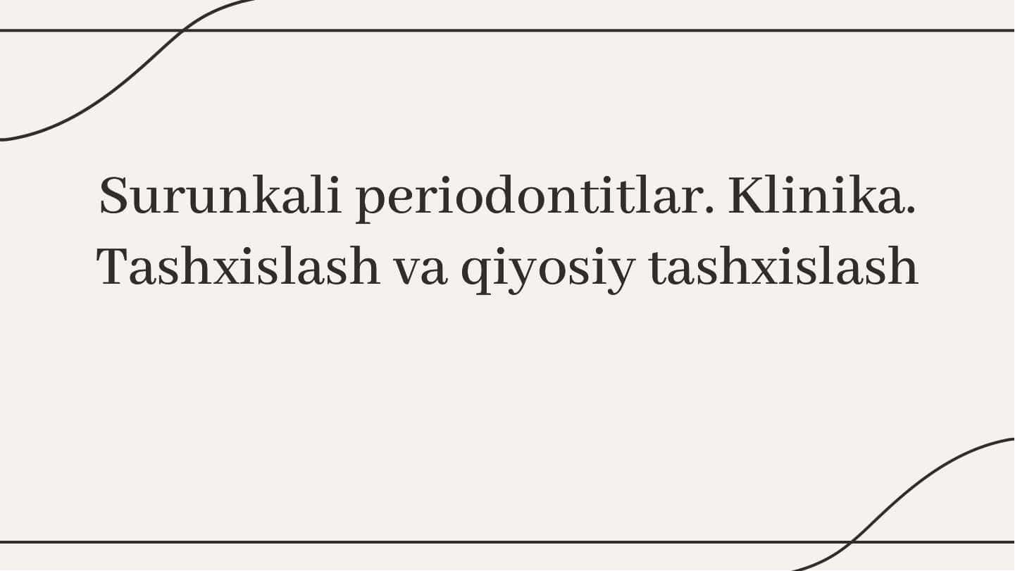 Surunkali periodontitlar. Klinika. Tashxislash  va qiyosiy tashxislash