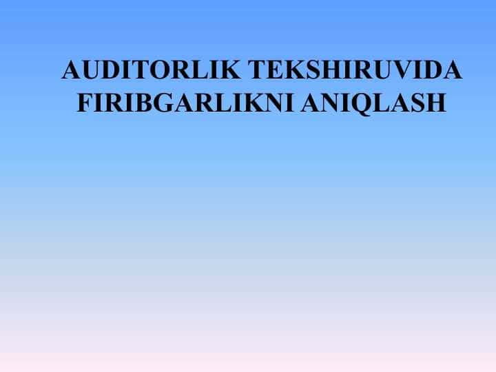 Auditorlik tekshiruvida firibgarlikni aniqlash