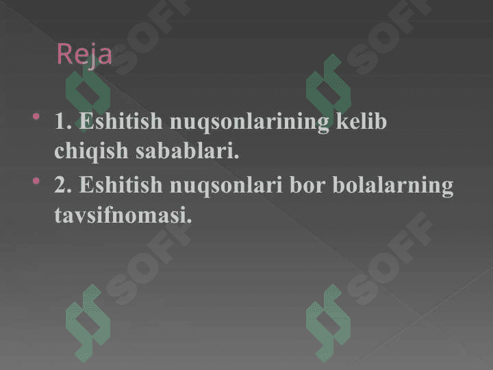 Kar,zaif eshituvchi va kech kar bo`lgan bolalar. Sensor nuqsonlarning kelib chiqish sabablari, turlari 2