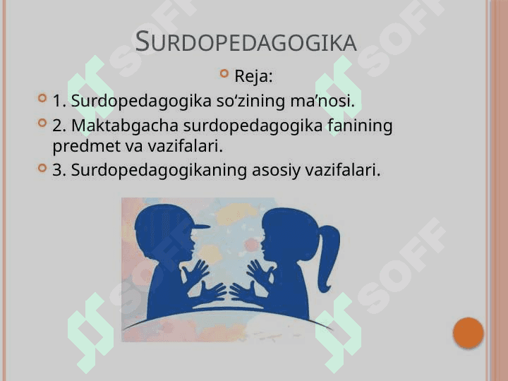 Surdopedagogika. Surdopedagogikaning fan sifatida rivojlanishi 2