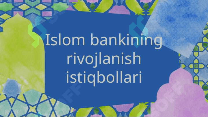 Islom bankining rivojlanish istiqbollari 2