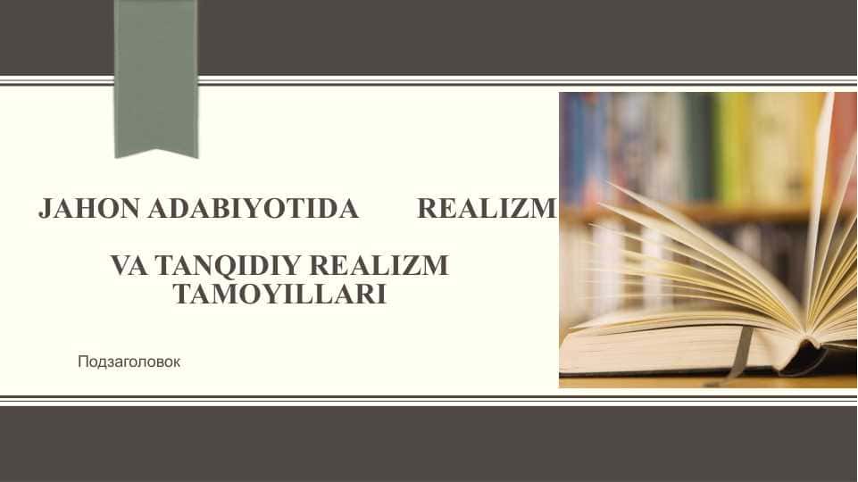 Jahon adabiyotida        realizm va tanqidiy realizm tamoyillari