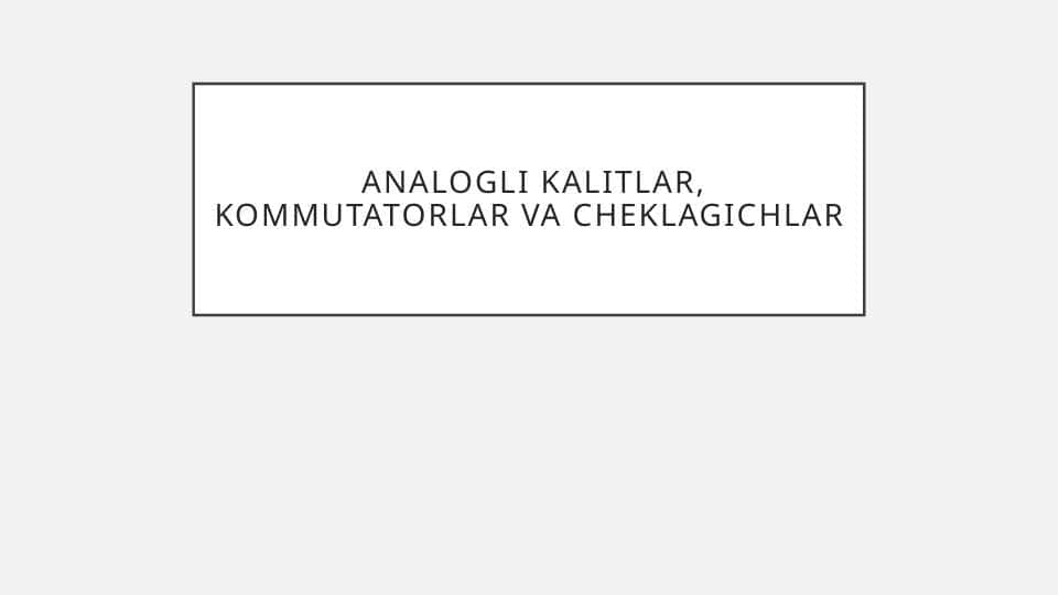 Analogli kalitlar, kommutatorlar va cheklagichlar