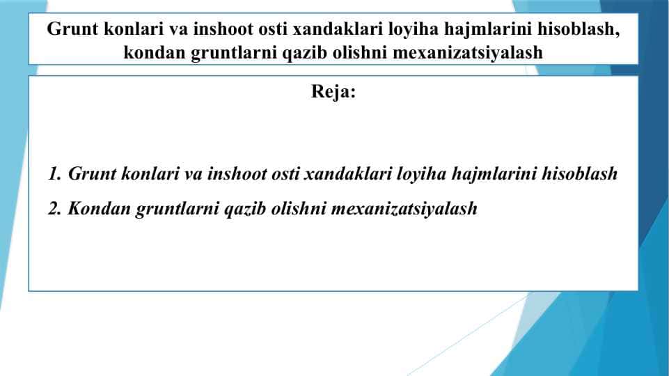 Grunt konlari va inshoot osti xandaklari loyiha hajmlarini hisoblash, kondan gruntlarni qazib olishni mexanizatsiyalash