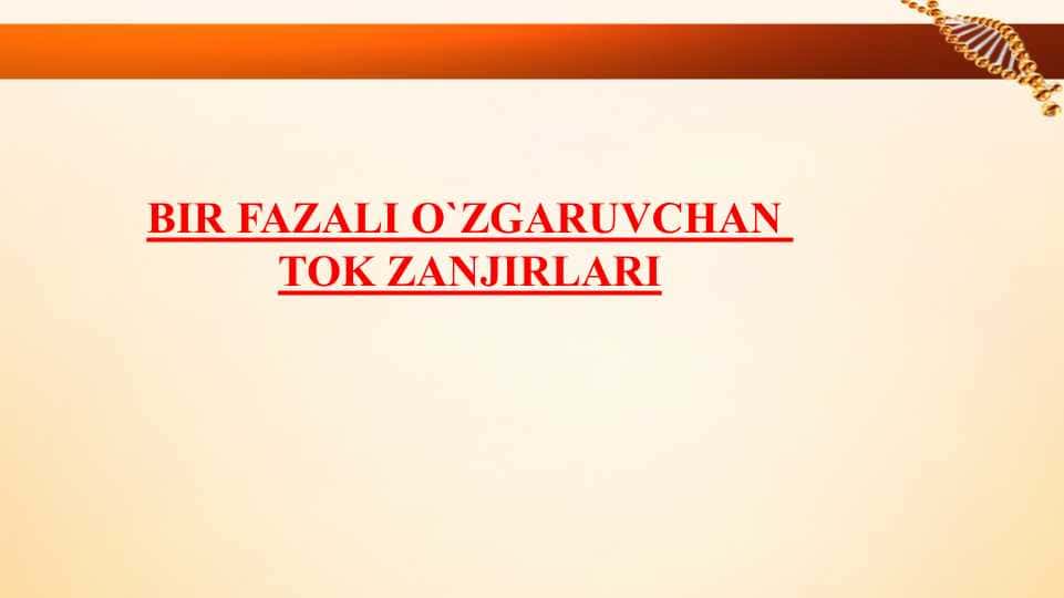 BIR FAZALI O`ZGARUVCHAN TOK ZANJIRLARI