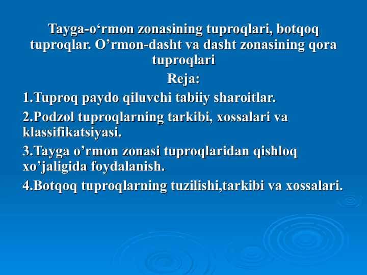 Tayga-o‘rmon zonasining tuproqlari, botqoq tuproqlar. O’rmon-dasht va dasht zonasining qora tuproqlari