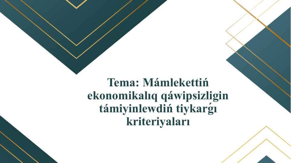Mámlekettiń ekonomikalıq qáwipsizligin támiyinlewdiń tiykarǵı kriteriyaları