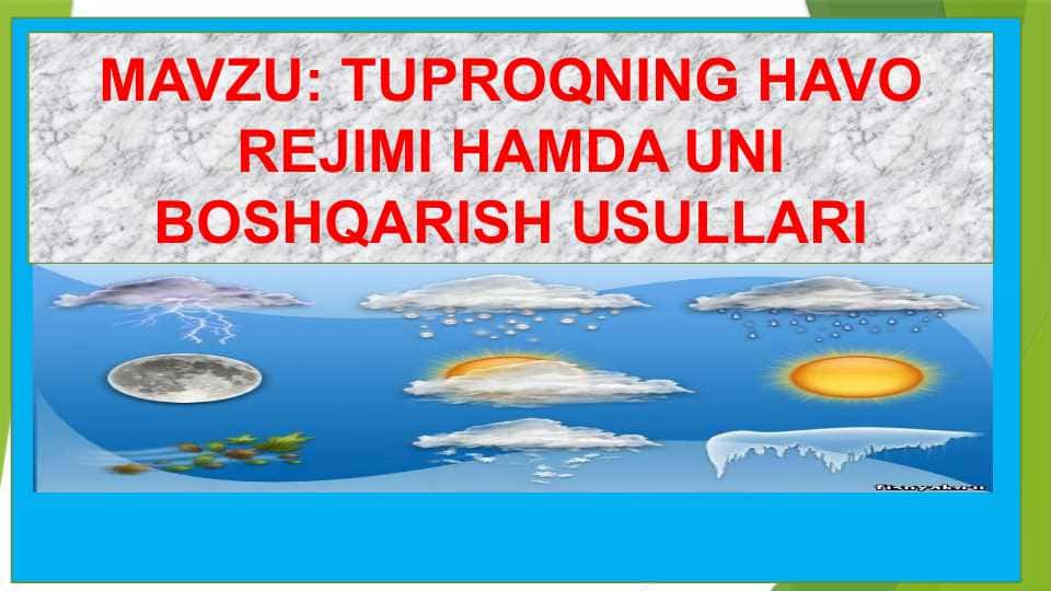TUPROQNING HAVO REJIMI HAMDA UNI BOSHQARISH USULLARI
