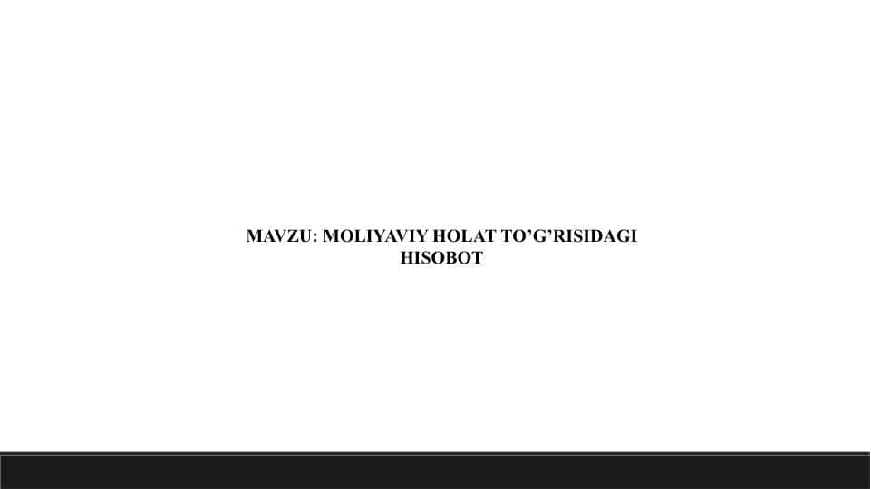 MOLIYAVIY HOLAT TO’G’RISIDAGI hisobot