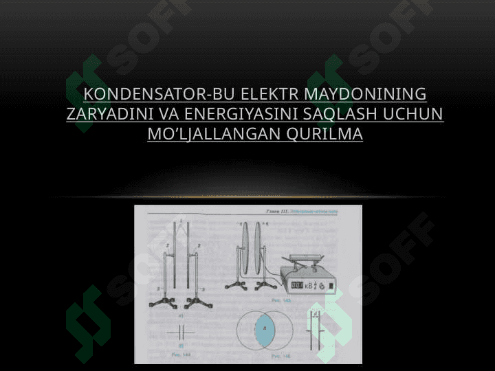Kondensatorlar ularning qo’llanilishi 2