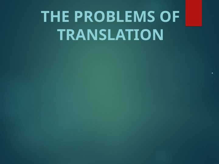 The Problems of Translation