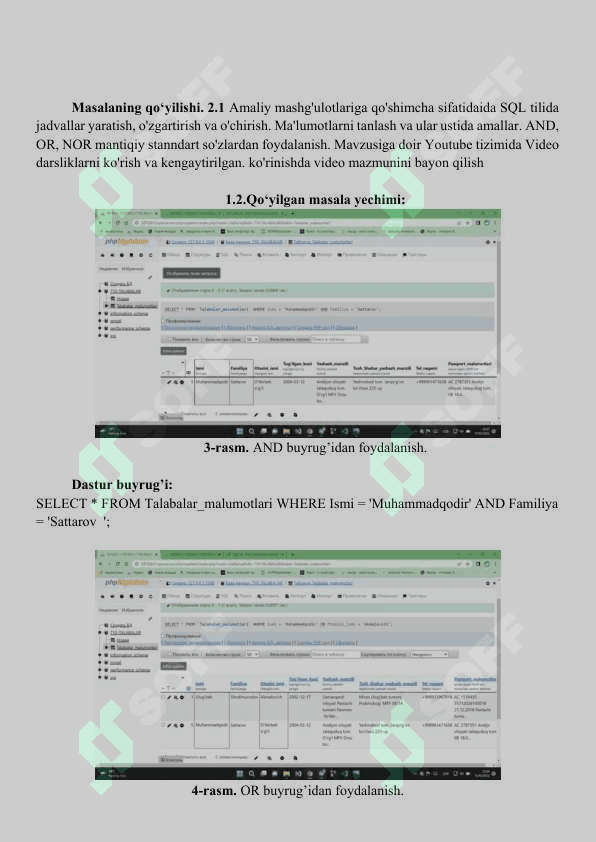 Ma’lumotlar bazasini yaratish. SQL tilida jadvallar yaratish, o‘zgartirish va o‘chirish. Ma’lumotlarni tanlash va ular ustida amallar. AND, OR, NOT mantiqiy stanndart so‘zlardan foydalanish. Ma’lumotlarni saralash. Where standart so‘zidan foydalanish. 2