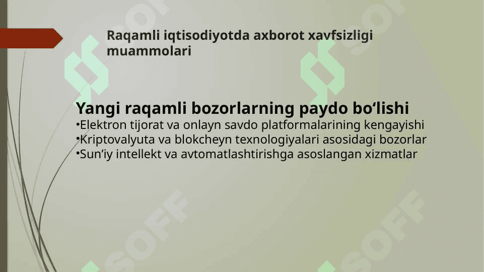 Raqamli iqtisodiyotda axborot va iqtisodiy xafsizlik muommosi raqamli iqtisodiyot uchun yangi bozorlarnishakillantirish 8