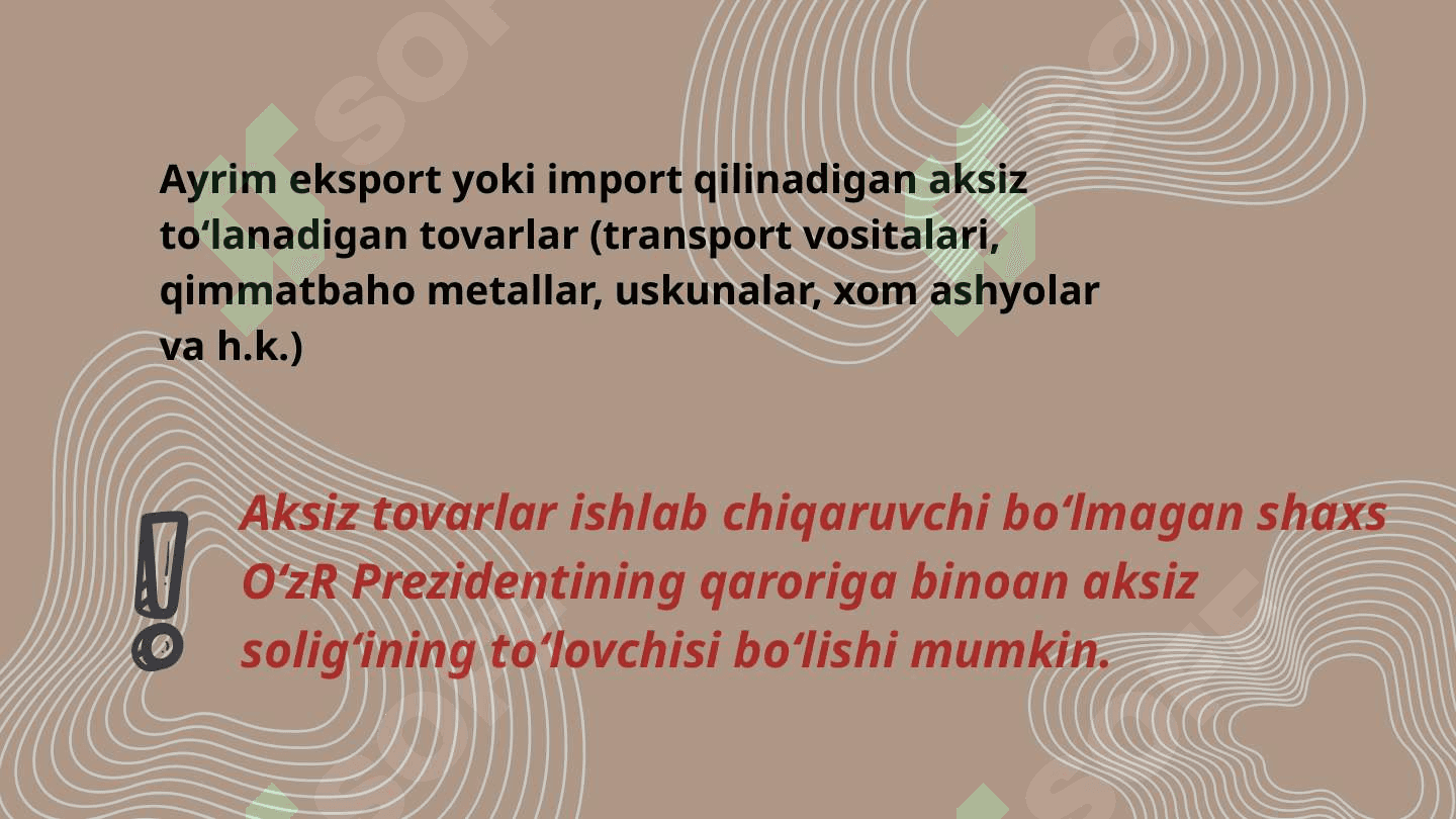 AKSIZ SOLIG’INING MOHIYATI VA TO’LOVCHILARI 8
